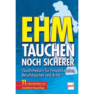 Buch: Der neue Ehm. Tauchen noch sicherer: Tauchmedizin fr Freizeittaucher, Berufstaucher und rzte
