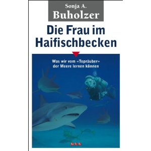 Die Frau im Haifischbecken: Was wir vom Topräuber der Meere lernen können