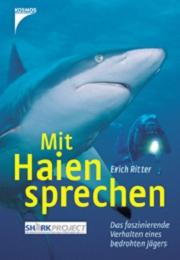 Buch: Mit Haien sprechen. Das faszinierende Verhalten eines bedrohten Jägers