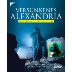 Buch: Versunkenes Alexandria. Tauchen im Reich der Sphinx