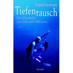 Buch: Tiefenrausch. Eine Geschichte von Liebe und Obsession