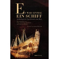 Buch: Es war einmal ein Schiff. Archologische Expeditionen zum Meeresgrund